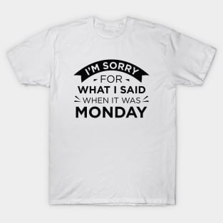 When It Was Monday T-Shirt